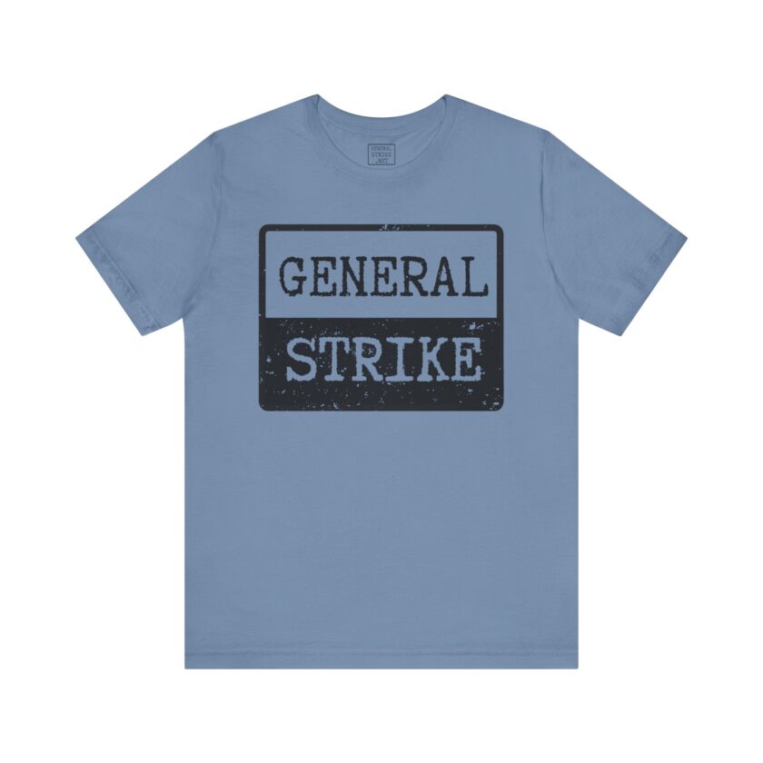 General Strike Unisex Tee - Activist Shirt - Light - Image 7