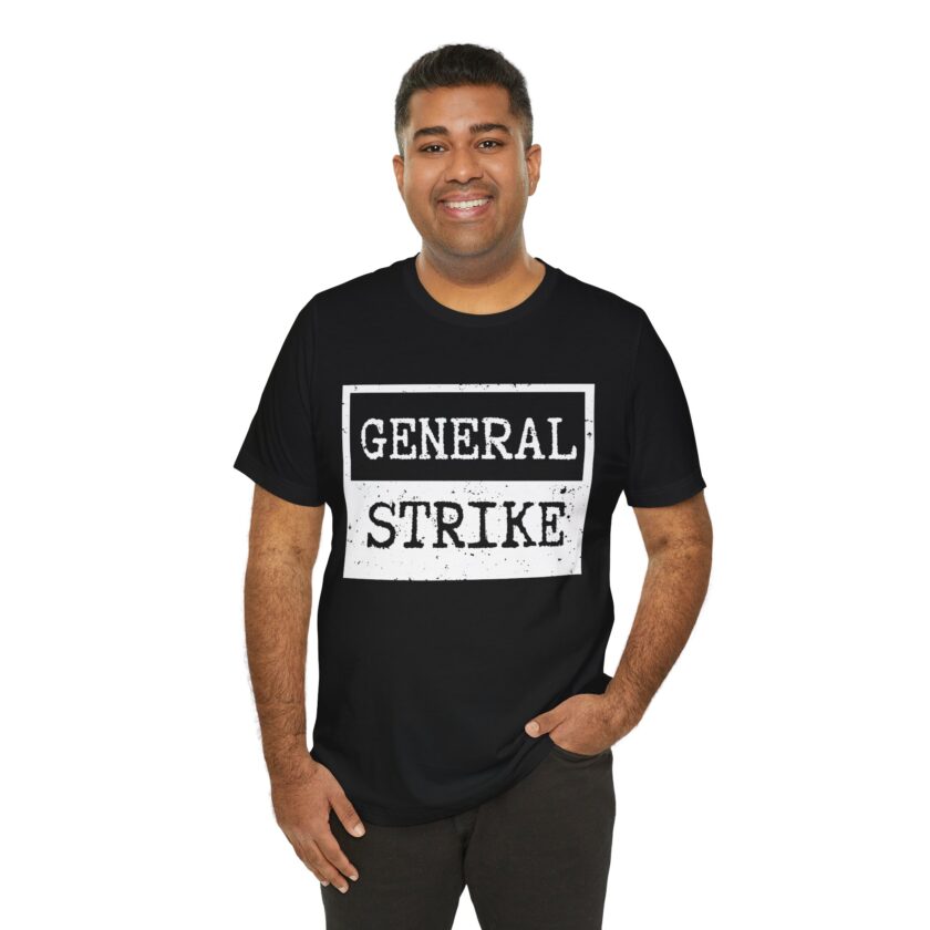 General Strike Unisex Tee, Activist Shirt, (Dark) - Image 3