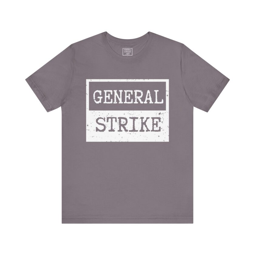 General Strike Unisex Tee, Activist Shirt, (Dark) - Image 7