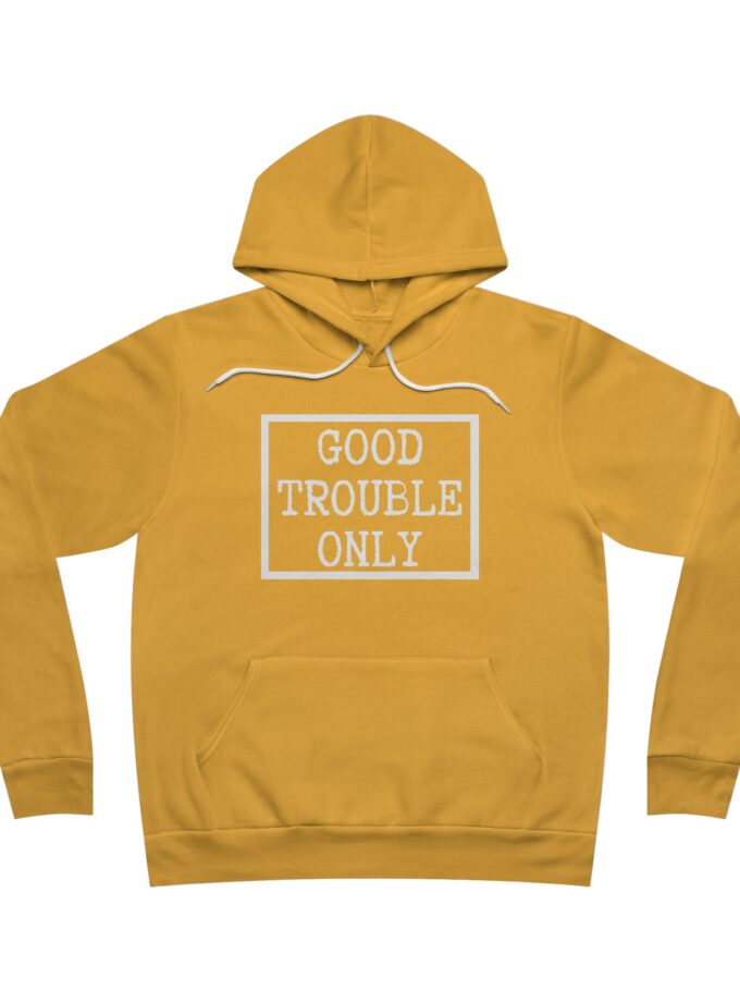 Good Trouble Only Unisex Pullover Hoodie | Made in USA (Dark)