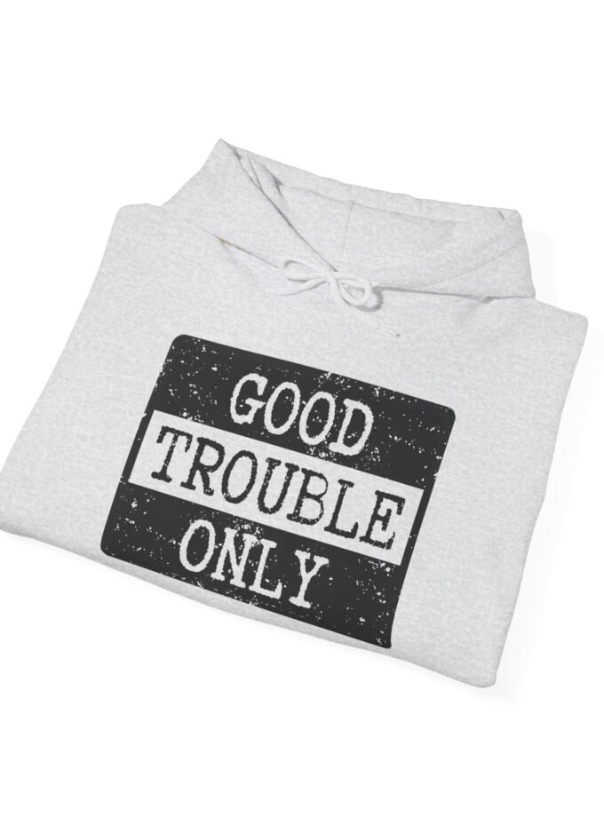 Good Trouble Only - Unisex Heavy Blend™ Hooded Sweatshirt (Light)