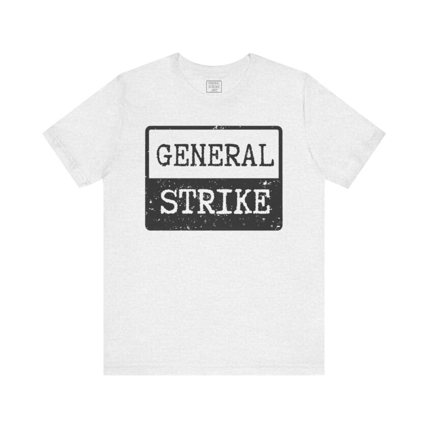General Strike Unisex Tee - Activist Shirt - Light - Image 5
