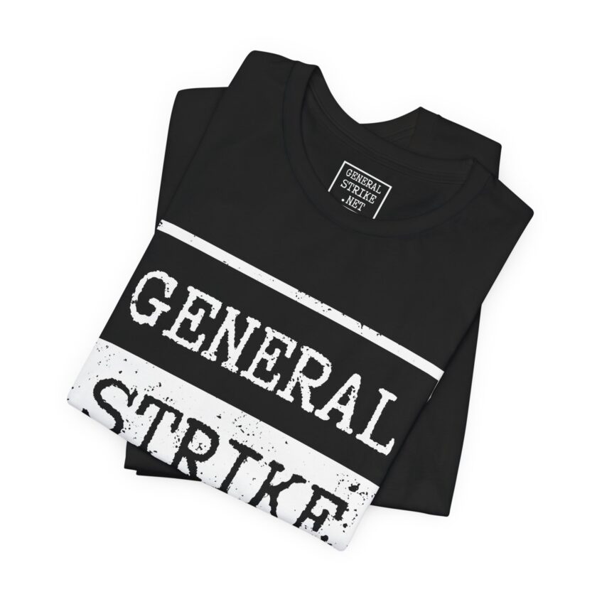 General Strike Unisex Tee, Activist Shirt, (Dark) - Image 2