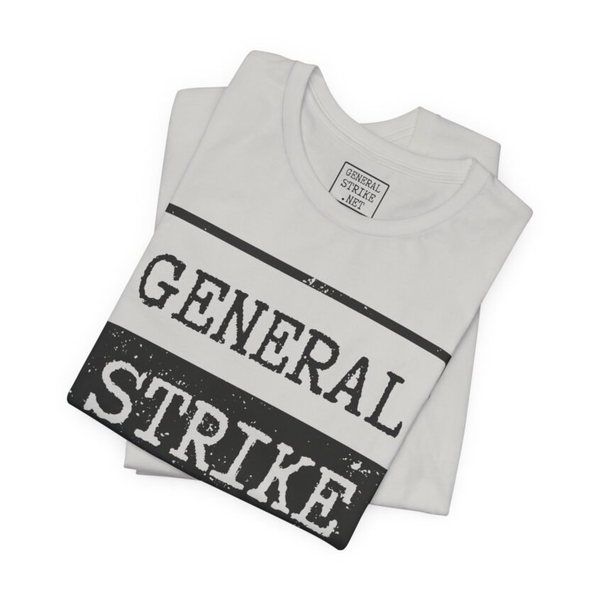 General Strike Unisex Tee - Activist Shirt - Light - Image 2