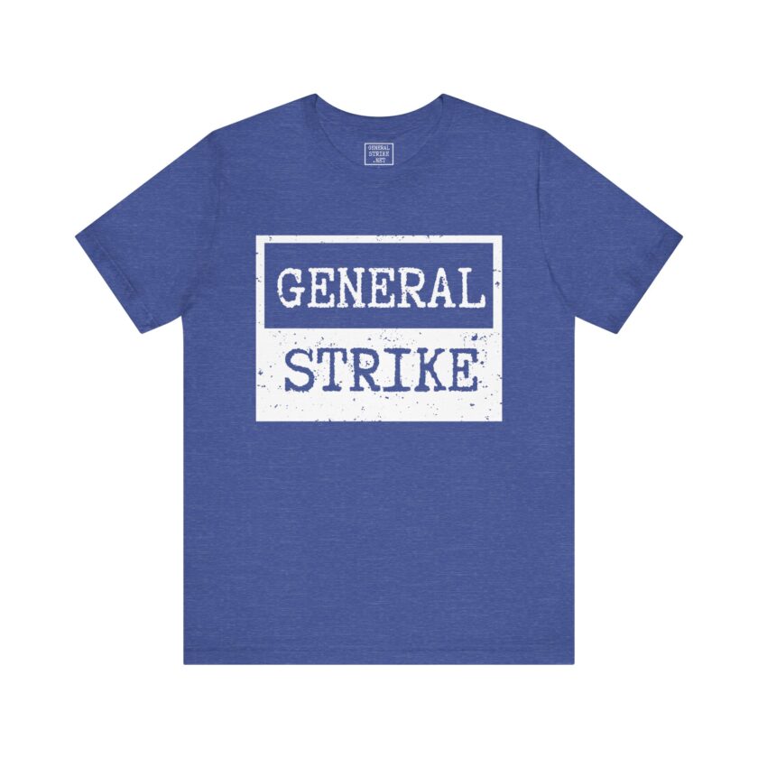 General Strike Unisex Tee, Activist Shirt, (Dark) - Image 6