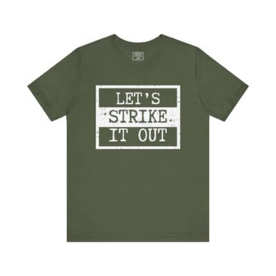 "Let's Strike It Out" T-Shirt – Unisex Tee for Peaceful Protest & Everyday Solidarity, (White Image)