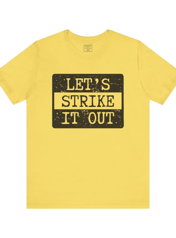 Let's Strike It Out Activist Shirt – Unisex “Good Trouble” Tee for Peaceful Protest & Everyday Solidarity, (Light Colors)