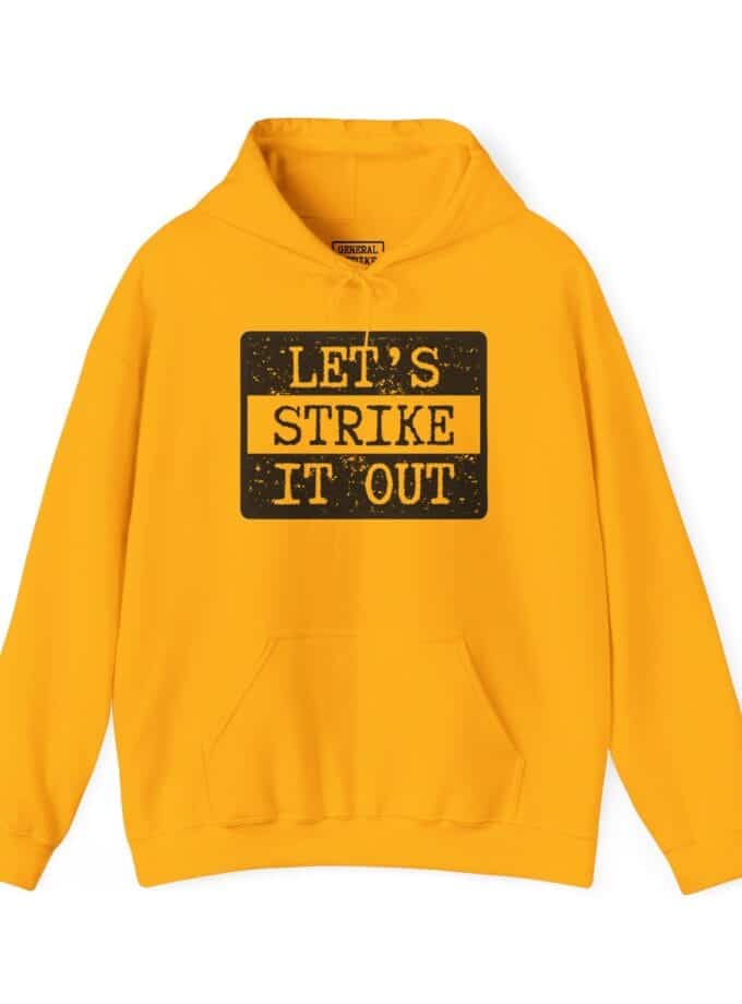 "Let's Strike It Out" Hoodie – Heavy Blend Sweatshirt for Peaceful Protest & Everyday Solidarity, (Black Image)