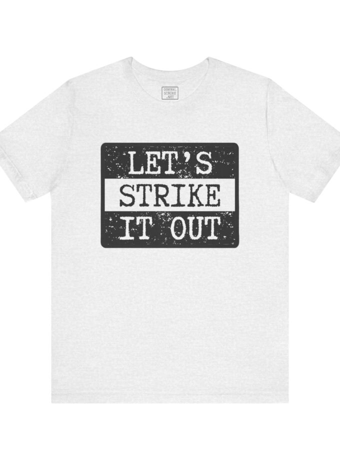 Let's Strike It Out Activist Shirt – Unisex “Good Trouble” Tee for Peaceful Protest & Everyday Solidarity, (Light Colors)