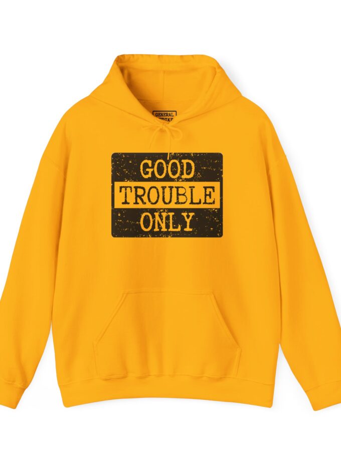 Good Trouble Only Hoodie – Unisex Heavy Blend Activist Sweatshirt for Peaceful Protest & Everyday Solidarity, (Light)