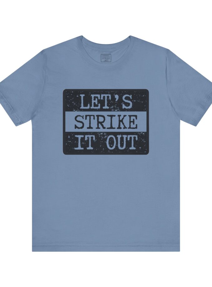 Let's Strike It Out Activist Shirt – Unisex “Good Trouble” Tee for Peaceful Protest & Everyday Solidarity, (Light Colors)