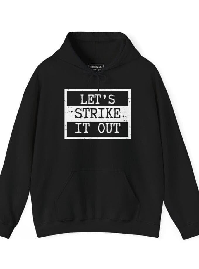 "Let's Strike It Out" Hoodie – Heavy Blend Sweatshirt for Peaceful Protest & Everyday Solidarity. (White Image)