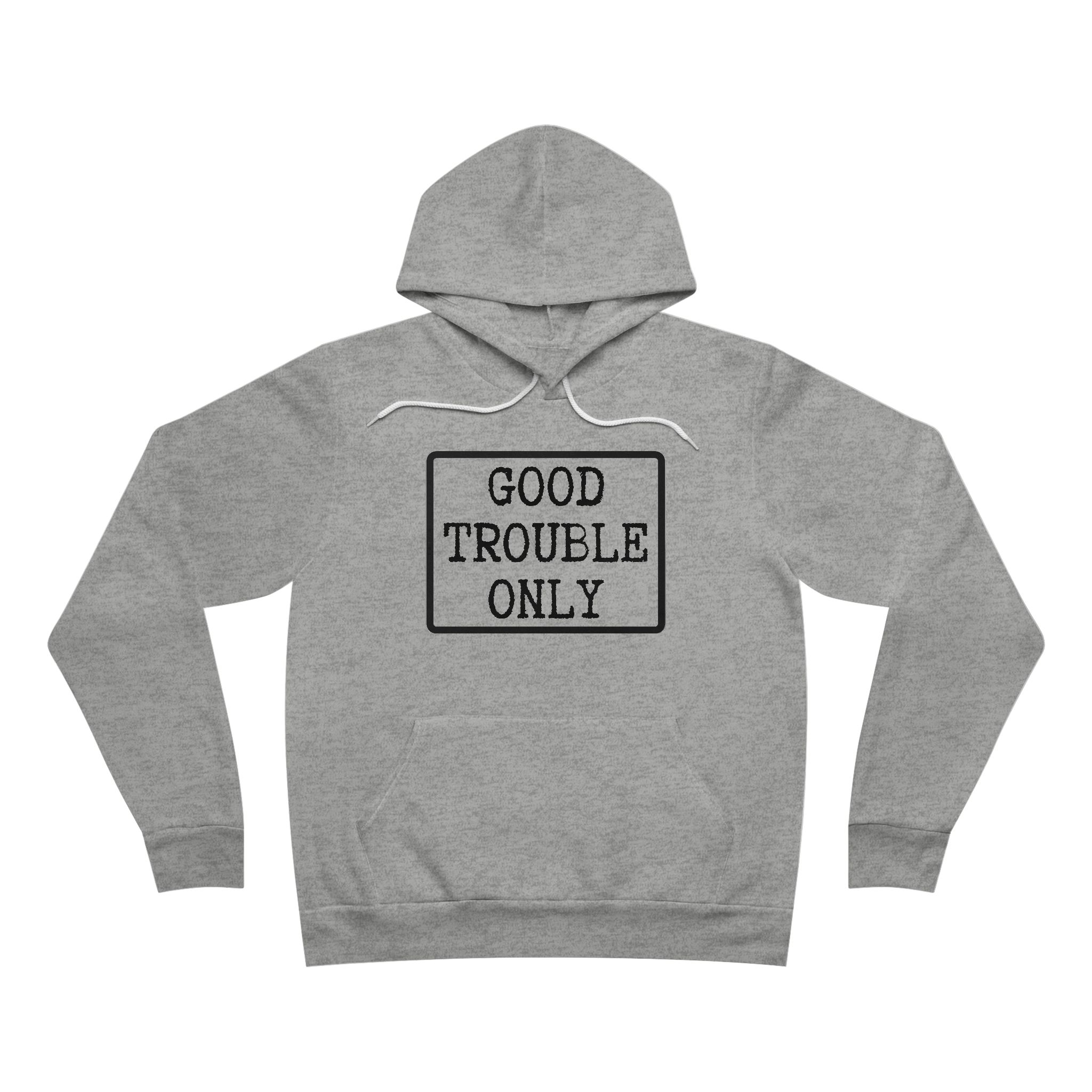 Good Trouble Only USA-Made Hoodie – Premium Unisex Activist Pullover for Peaceful Protest & Everyday Solidarity (Light) - Image 2