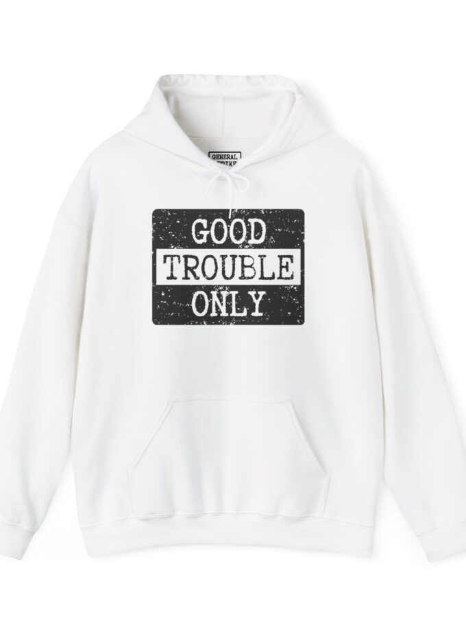 Good Trouble Only Hoodie – Unisex Heavy Blend Activist Sweatshirt for Peaceful Protest & Everyday Solidarity, (Light)