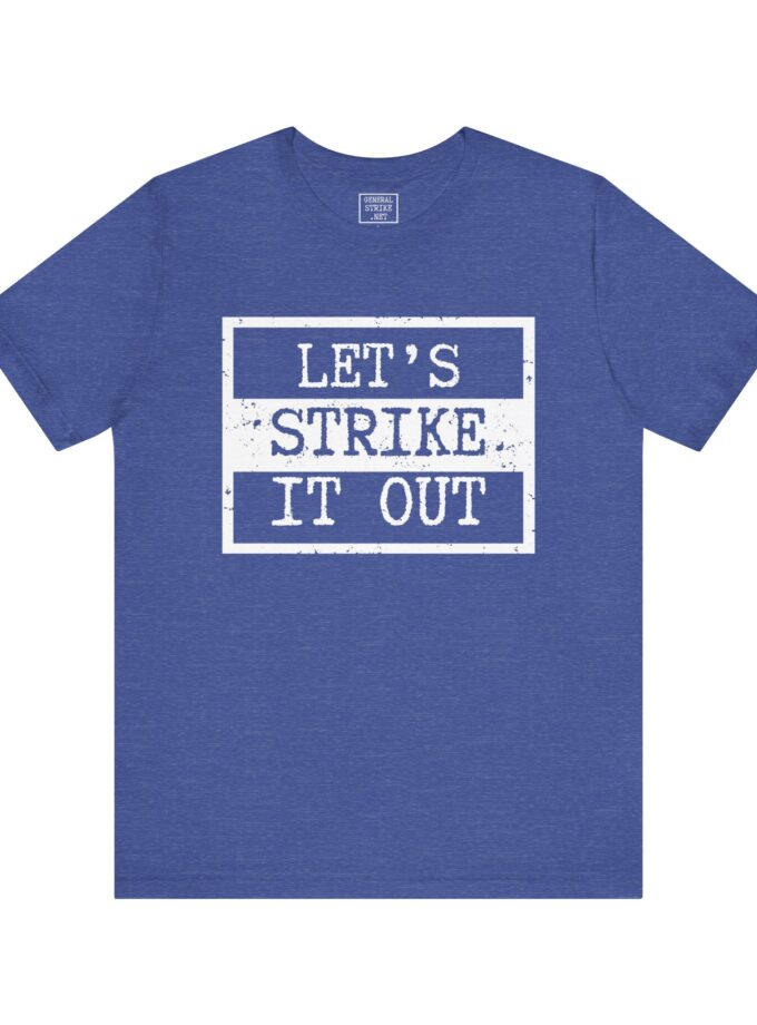 Let's Strike It Out Activist Shirt – Unisex “Good Trouble” Tee for Peaceful Protest & Everyday Solidarity, (Dark Colors)