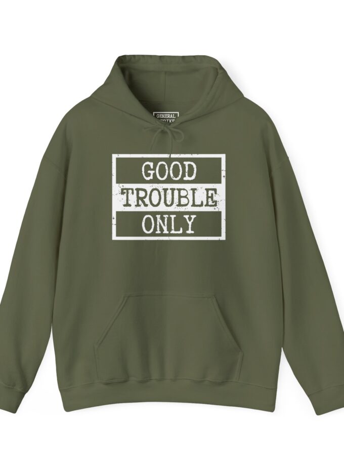 Good Trouble Only Hoodie – Unisex Heavy Blend Activist Sweatshirt for Peaceful Protest & Everyday Solidarity. (Dark)