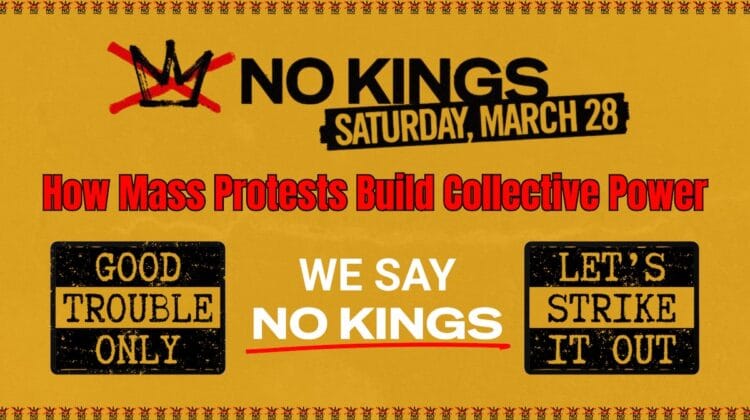 General Strike Strategy: How Mass Protests Like the No Kings Protest Build Collective Power
