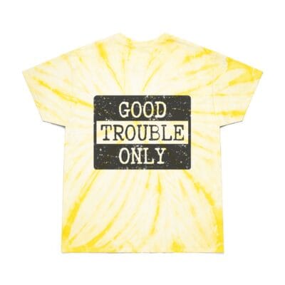 "No Kings" Front / "Good Trouble Only" Back - Tie-Dye T‑Shirt