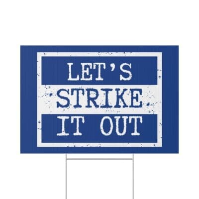 "Let's Strike It Out" Lawn Sign — Political Activism Yard Sign, Bold Blue