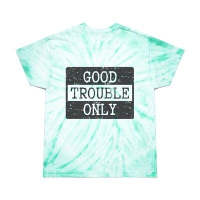 "No Kings" Front / "Good Trouble Only" Back - Tie-Dye T‑Shirt