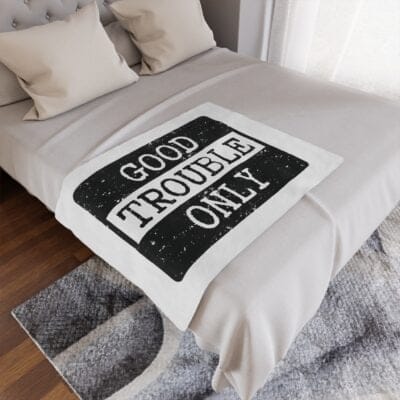 "Good Trouble Only" Blanket — protest banner
