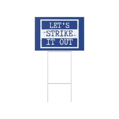 "Let's Strike It Out" Lawn Sign — Political Activism Yard Sign, Bold Blue