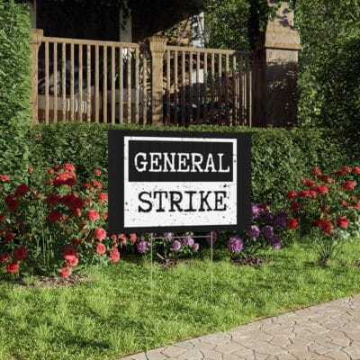"General Strike" Lawn Sign — Political Activism Yard Sign, Black